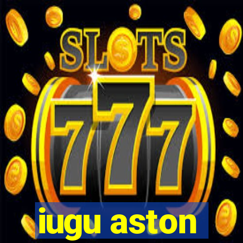 iugu aston